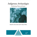 Indigenous Archaeologies: Decolonising Theory and Practice - Paperback