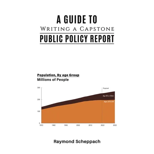 A Guide to Writing a Capstone Public Policy Report - Paperback