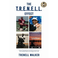 The T.R.E.N.E.L.L. Effect: Power, Perseverance and Performance from the Football Field to the Stage and in Life - Paperback