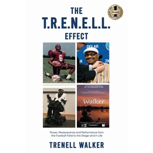 The T.R.E.N.E.L.L. Effect: Power, Perseverance and Performance from the Football Field to the Stage and in Life - Paperback