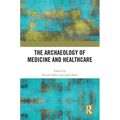 The Archaeology of Medicine and Healthcare - Paperback