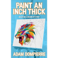 Paint an Inch Thick - Paperback