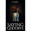 Saying Goodbye - Paperback