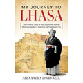 My Journey to Lhasa: The Personal Story of the Only White Woman Who Succeeded in Entering the Forbidden City - Paperback