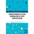 Understanding Citizen Journalism as Civic Participation - Paperback