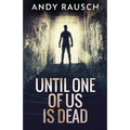 Until One Of Us Is Dead - Paperback