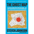 The Ghost Map: The Story of London's Most Terrifying Epidemic--And How It Changed Science, Cities, and the Modern World - Paperback