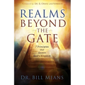 Realms beyond the Gate: Seven Principles that Govern God's Kingdom - Paperback