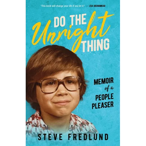 Do the Unright Thing: Memoir of a People Pleaser - Paperback