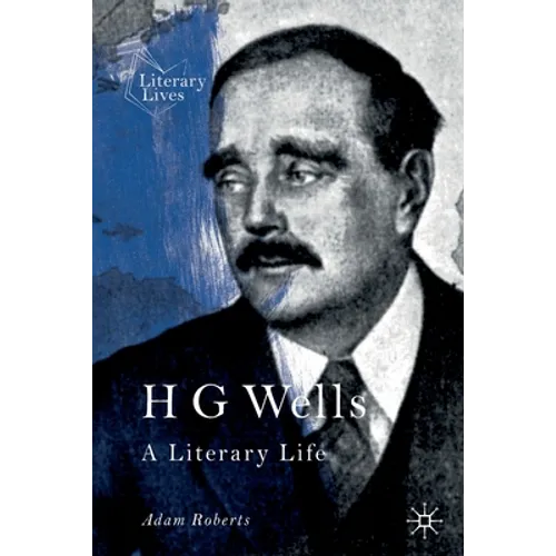 H G Wells: A Literary Life - Paperback
