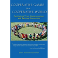 Cooperative Games for a Cooperative World: Facilitating Trust, Communication and Spiritual Connection - Paperback