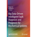 Big Data-Driven Intelligent Fault Diagnosis and Prognosis for Mechanical Systems - Hardcover