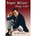 Roger Miller: Dang Him! - Hardcover