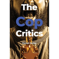 The Cop Critics - Paperback
