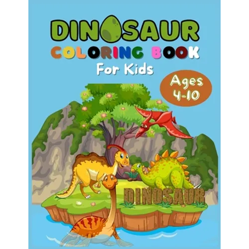 Dinosaur Kids Coloring Book: Ages 4-10 - Paperback