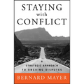 Staying with Conflict: A Strategic Approach to Ongoing Disputes - Hardcover