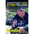 Smartphone Video Storytelling - Paperback