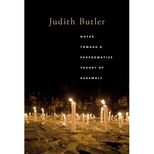 Notes Toward a Performative Theory of Assembly - Paperback