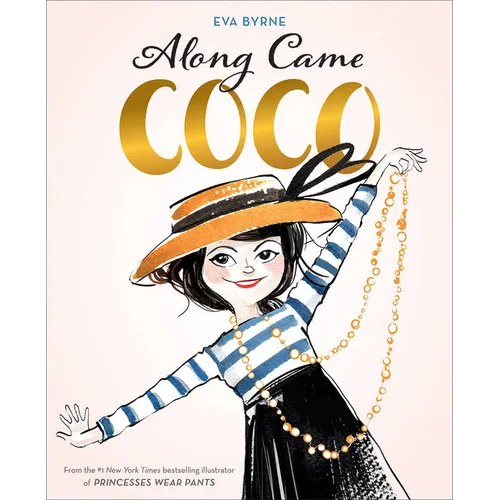 Along Came Coco: A Story about Coco Chanel - Hardcover