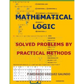 Mathematical Logic: Solved Problems by Practical Methods - Paperback