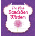 The Pink Dandelion Wisdom - Hardcover