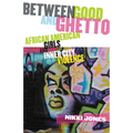 Between Good and Ghetto: African American Girls and Inner-City Violence - Paperback