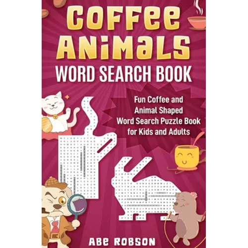 Coffee Animals Word Search Book: Fun Coffee and Animal Shaped Word Search Puzzle Book for Kids and Adults - Hardcover