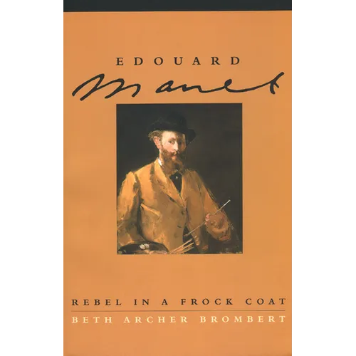 Edouard Manet: Rebel in a Frock Coat - Paperback