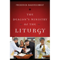 The Deacon's Ministry of the Liturgy - Paperback