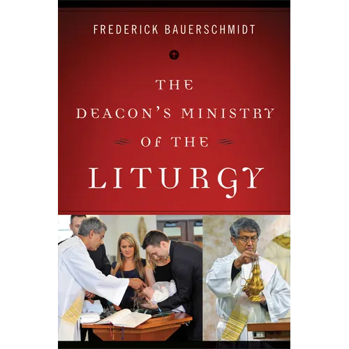The Deacon's Ministry of the Liturgy - Paperback