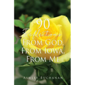 90 Reflections From God, From Iowa, From Me - Paperback