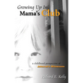 Growing Up in Mama's Club - 3rd Edition - Paperback