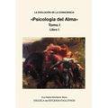 LA EVOLUCION DE LA CONSCIENCIA Psicología del Alma Tomo I - Paperback