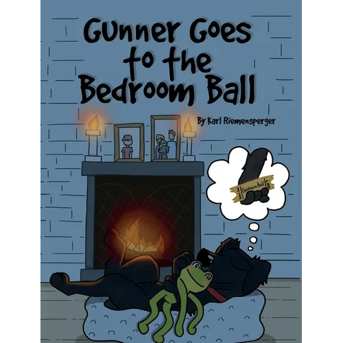 Gunner Goes to the Bedroom Ball - Hardcover