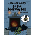 Gunner Goes to the Bedroom Ball - Hardcover