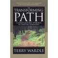 The Transforming Path: A Christ Centered Approach to Spiritual Formation - Paperback
