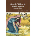 Gentile Widow & Jewish Queen: A Commentary on Ruth and Esther - Paperback