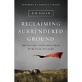 Reclaiming Surrendered Ground: Protecting Your Family from Spiritual Attacks - Paperback