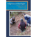 Indigenous Archaeologies: A Reader on Decolonization - Paperback