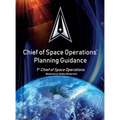 Chief of Space Operations' Planning Guidance: 1st Chief of Space Operations - Hardcover