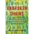 Unbroken Chains: The Hidden Role of Human Trafficking in the American Economy - Paperback