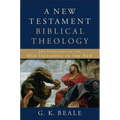 A New Testament Biblical Theology: The Unfolding of the Old Testament in the New - Hardcover