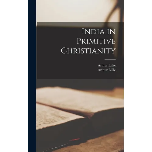 India in Primitive Christianity - Hardcover