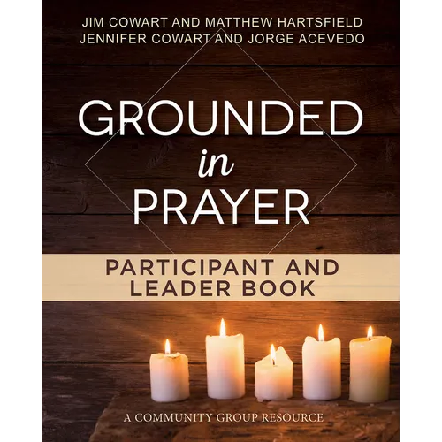 Grounded in Prayer Participant and Leader Book - Paperback