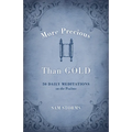 More Precious Than Gold: 50 Daily Meditations on the Psalms - Paperback