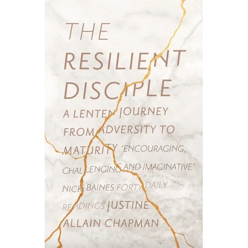 The Resilient Disciple: A Lenten Journey from Adversity to Maturity - Paperback