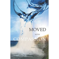 Moved With Compassion: A New Wineskin for Healing and Deliverance - Paperback