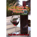 A Guide to North Carolina's Wineries - Paperback