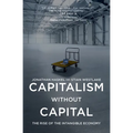 Capitalism Without Capital: The Rise of the Intangible Economy - Paperback