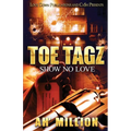 Toe Tagz: Show No Love - Paperback